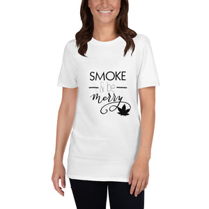 Smoke and be Merry Short-Sleeve Unisex T-Shirt