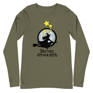 Yes I Can Drive A Stick Witch Unisex Long Sleeve Tee