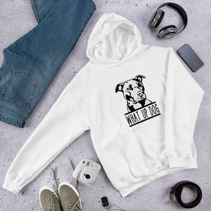 What Up Dog Pit Bull Unisex Hoodie