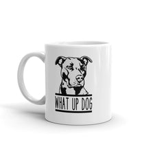 Load image into Gallery viewer, What Up Dog Pit Bull Mug