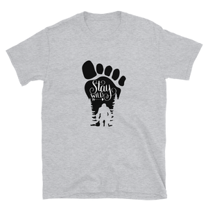 Stay Wild Bigfoot Short-Sleeve Unisex T-Shirt