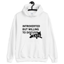 Load image into Gallery viewer, Introverted Will Discuss Cats Unisex Hoodie