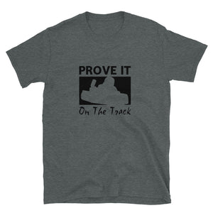 Prove It On The Track Kart Short-Sleeve Unisex T-Shirt