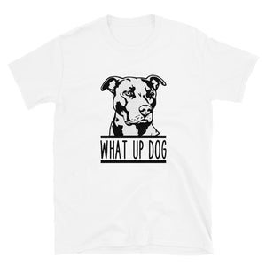 What Up Dog Pit Bull Short-Sleeve Unisex T-Shirt