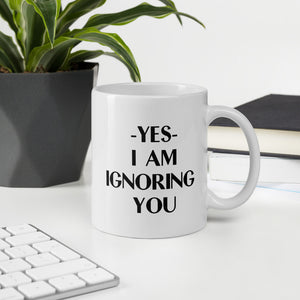 Ignoring You Mug