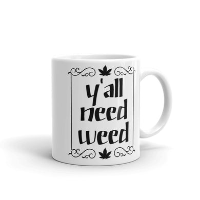 Yall Need Weed Mug