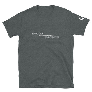 Proudly Unpoisoned Short-Sleeve Unisex T-Shirt